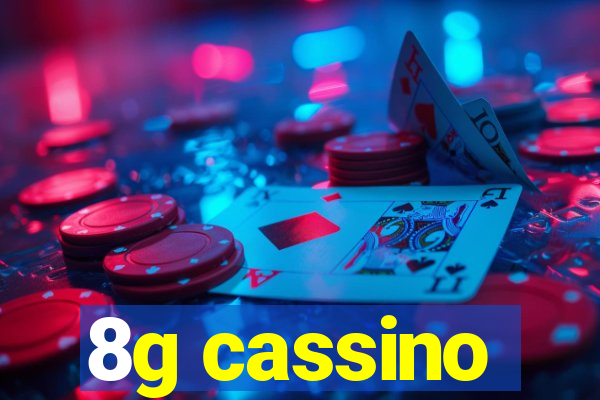 8g cassino